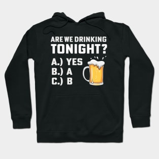 Are We Drinking Tonight Funny st patricks day Hoodie